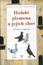 Holubí plemena a jejich chov Holubářství