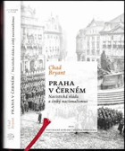 Praha v černém Nacistická vláda a český nacionalismus