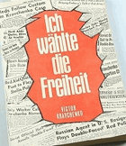 Ich wählte die Freiheit. Das private und politische Leben eines Sowjetbeamten. Gekürzte ...