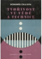 Tvořivost ve vědě a technice Psychologická studie