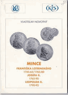 Mince Františka Lotrinského Numismatika 1745-1765, 1766-1780, Josefa II. 1765-1790, Leopolda II. ...