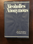 Alcoholics Anonymous - the story of how many thousands of men and women have recovered from ...