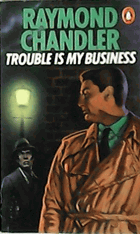 Trouble is my business.