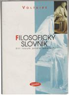 Filosofický slovník, čili, Rozum podle abecedy