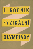 První ročník Fyzikální olympiády Fyzika olympiáda Zpráva o řešení úloh ze soutěže ...