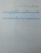 Malerei der Jahrhunderte. Europäische Meisterwerke von Giotto bis zur Gegenwart.
