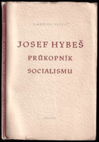 Josef Hybeš, průkopník socialismu.