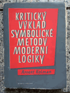 Kritický výklad symbolické metody moderní logiky logika