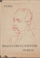 Rilkes Leben und Werk im Bild. Mit e. biograph. Essay von J. R. von Salis.