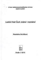 Ludvík Feigl, Čech známý i neznámý