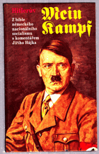 Hitlerův Mein Kampf. Z bible něm. nacionálního socialismu s komentářem J. Hájka