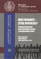 Dnes migranti Zítra uprchlíci Postavení migrantů, kteří potřebují ochranu, v mezinárodním ...