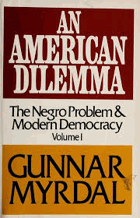 An American Dilemma. The Negro Problem and Modern Democracy, Vol. 1