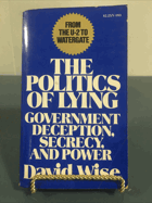 The politics of lying. Government deception, secrecy, and power