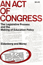 An act of Congress. The legislative process and the making of education policy