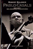 Pablo CASALS Das Leben des legendären cellovirtuosen