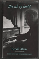 Bin ich zu laut Erinnerungen eines Begleiters (Aus dem Englischen übersetzt von Else und Walter ...