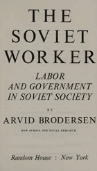 The Soviet Worker Labor and Government in Soviet Society