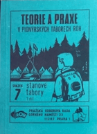 Stanové tábory 1 Teorie a praxe v pionýrských táborech ROH 7