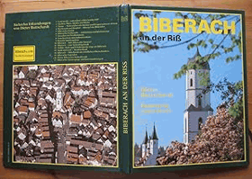 Biberach an der Riss. Panorama einer Stadt. Siebzehn Erkundungen. Fotos von Gyula Farkas, Rainer ...