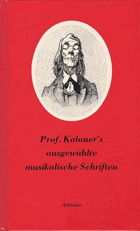 Professor Kalauer's ausgewählte musikalische Schriften. Mit vielen Bildern der Zeit.
