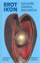 Erotikon sochaře Zdeňka Macháčka VĚNOVÁNÍ MACHÁČEK!!