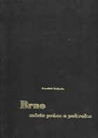 BRNO Město práce a pokroku PHOTOBOOK Exkurze československým veletržním městem