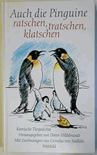 AUCH DIE PINGUINE RATSCHEN, TRATSCHEN, KLATSCHEN.