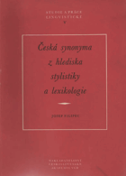 Česká synonyma z hlediska stylistiky a lexikologie. Studie a práce linguistické