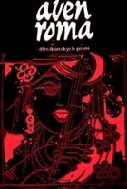 Aven Roma ROMISTIKA 40 cikánských písní pro zpěv a klavír ; upravil Harry Macourek ; ...