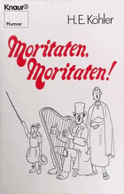 Moritaten, Moritaten! - Wahre, erschröckl. Begebenheiten e. verehrl. Publico zur Belehrung. 2139