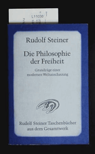 Die Philosophie der Freiheit. Grundzüge einer modernen Weltanschauung