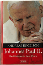 Johannes Paul II. - Das Geheimnis des Karol Wojtyla