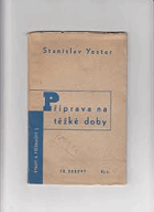 Yester, Stanislav Příprava na těžké doby Úvahy o obraně našeho státu