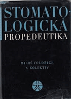 Stomatologická propedeutika Stomatologie Celost.učebnice