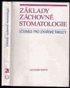 Základy záchovné stomatologie - učebnice pro lékařské fakulty ; Vedoucí autorského ...
