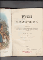 Kytice slovanských bájí Z původních sbírek A.N. Afanasjeva a j.