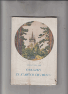 Obrázky ze starých Chudenic Chudenice