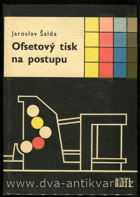 Ofsetový tisk na postupu Určeno pro strojmistry, pro školení dorostu a k informaci ...