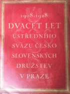 1908 1928 Dvacet let Ústředního svazu československých družstev v Praze 20