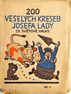 200 veselých kreseb Josefa Lady ze světové války OBÁLKA NALEPENA NA PŘEDNÍ DESCE!