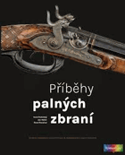 Příběhy palných zbraní Podolský Karel Tetřev Jan