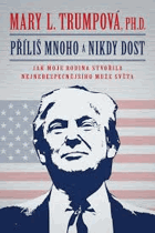 Příliš mnoho a nikdy dost