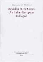 A Revision of the Code, An Indian European Dialogue (Volume 24)