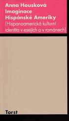 Imaginace Hispánské Ameriky Hispanoamerická kulturní identita v esejích a v románech