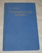 Kunstgeschichte Mährens. Mit 20 Bildern. Herausgegeben von der Deutschen Gesellschaft für ...