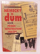 Německý dům, aneb, Příběh nepotrestané vraždy