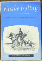 Ruské byliny Výběr pověstí o ruských bohatýrech