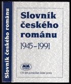 Slovník českého románu 1945-1991 150 děl poválečné české prózy