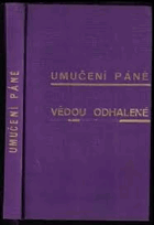 Umučení Páně vědou odhalené